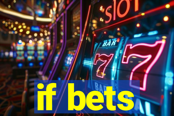 if bets